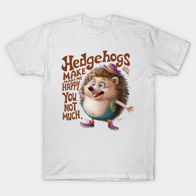 hedgehogs make me happy. you, not so much. funny kids woman T-Shirt by TRACHLUIM